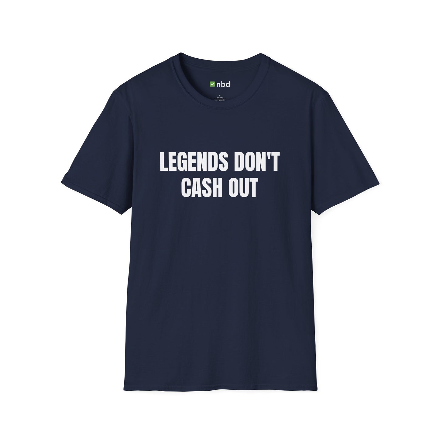 Legends Don’t Cash Out T-Shirt – Bold Sports Betting Tee for Gamblers
