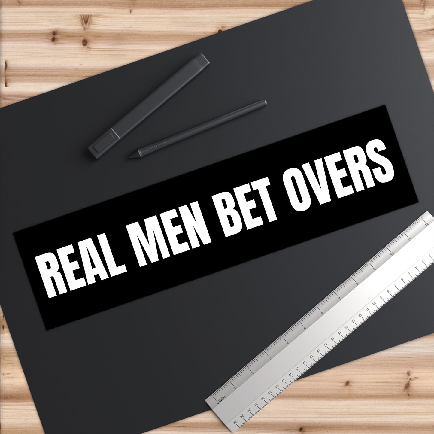 Real Men Bet Overs Bumper Sticker – Funny and Bold Sports Betting Decal