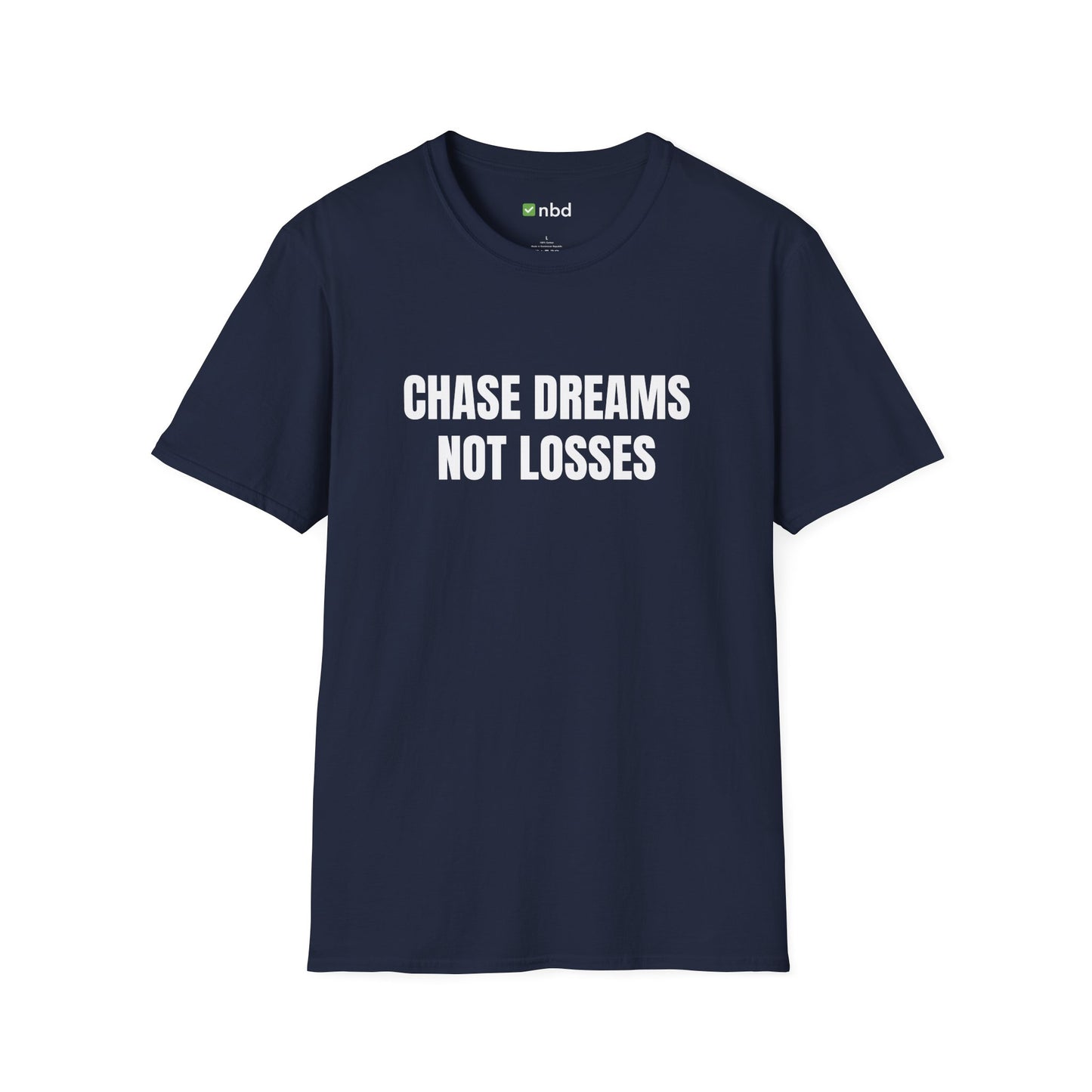 Chase Dreams, Not Losses T-Shirt – Inspirational Sports Betting Apparel