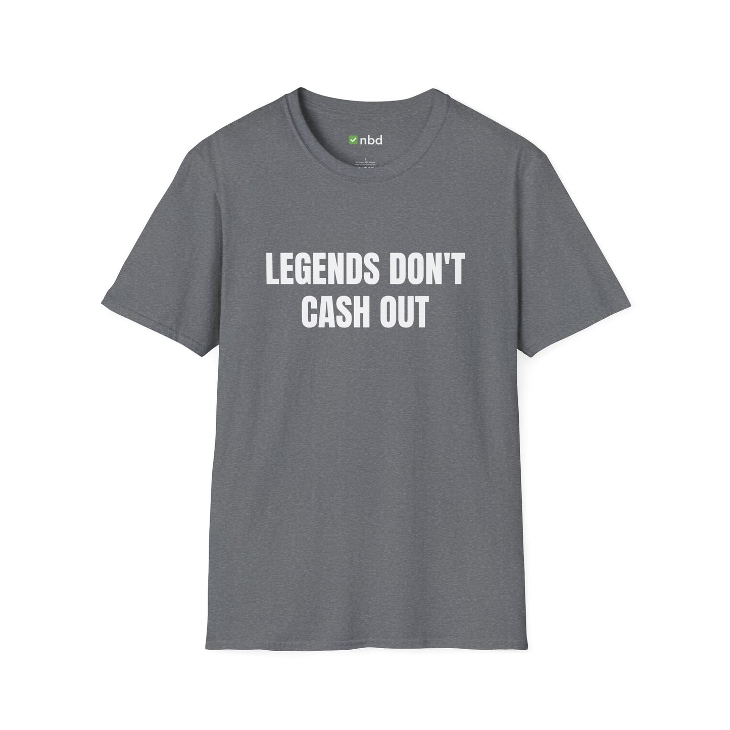 Legends Don’t Cash Out T-Shirt – Bold Sports Betting Tee for Gamblers