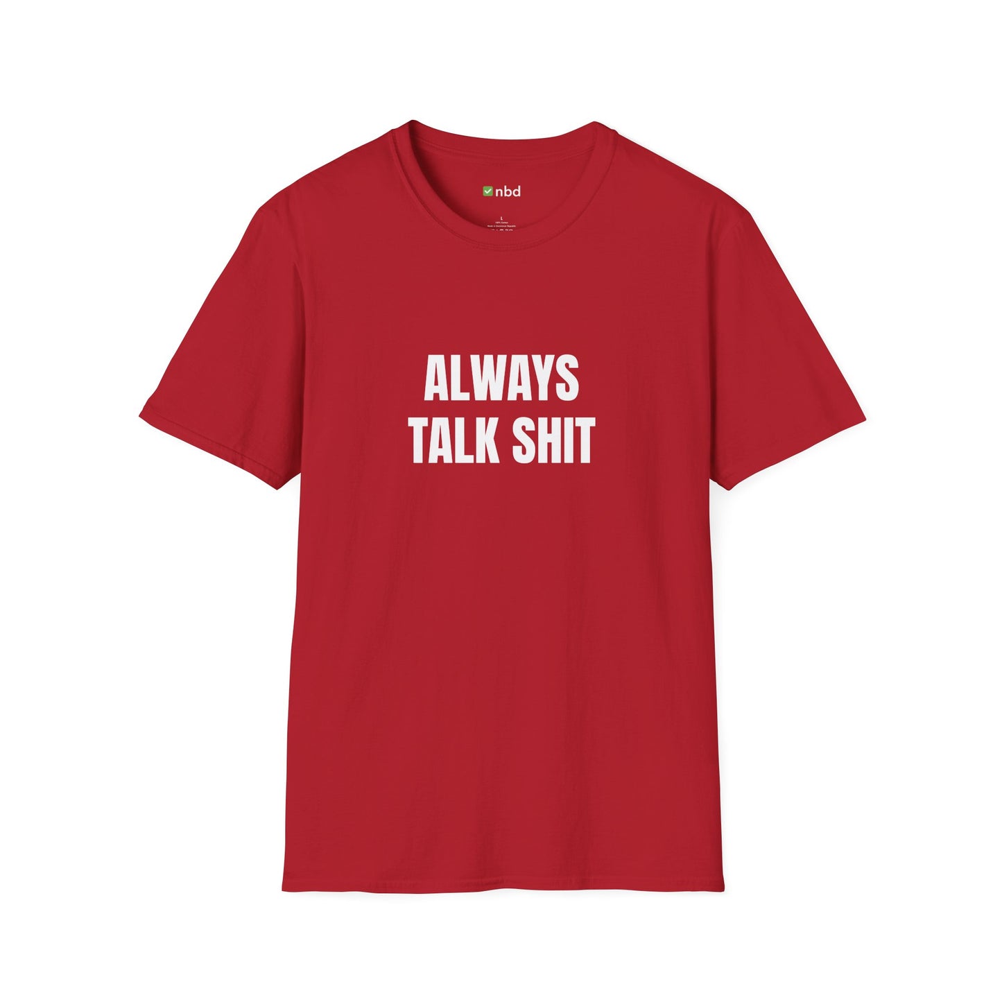 Always Talk Shit T-Shirt – Bold and Funny Sports Betting Tee