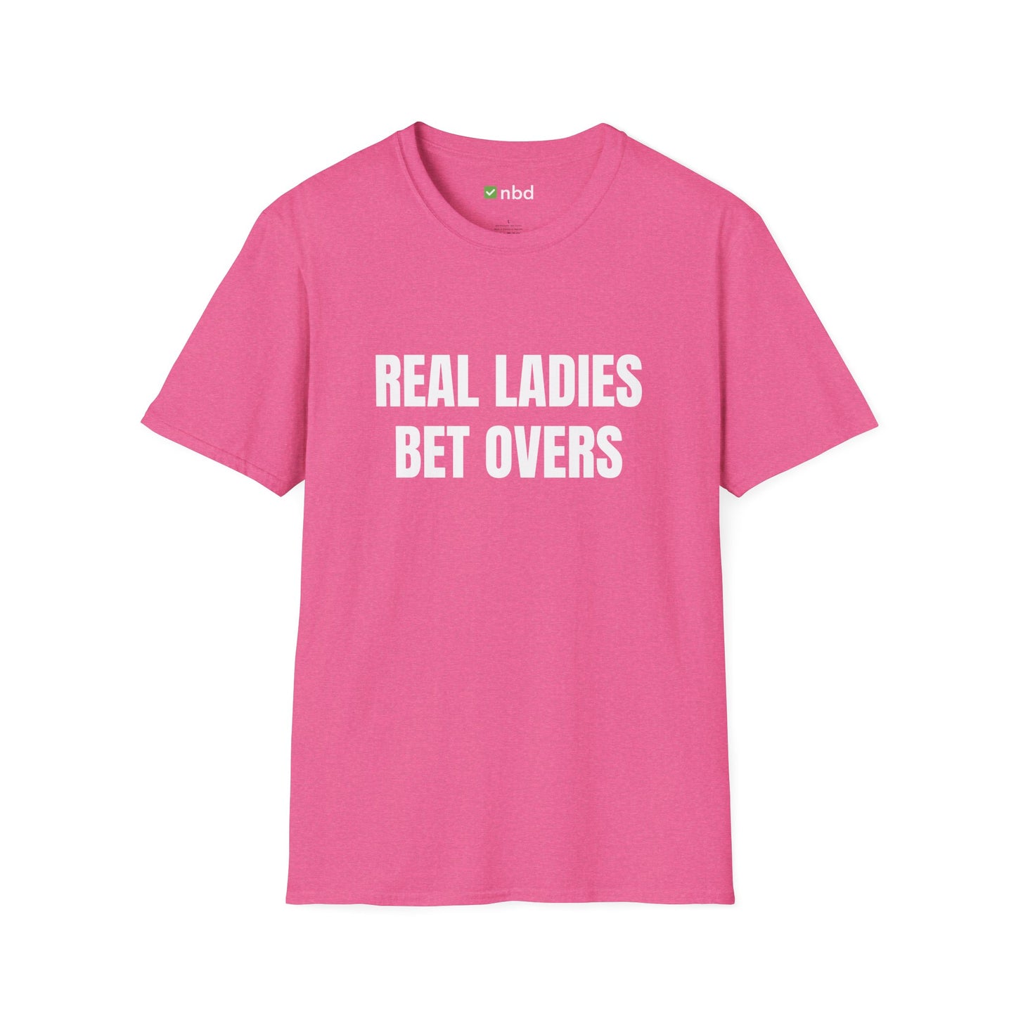 Real Ladies Bet Overs T-Shirt – Bold and Stylish Sports Betting Tee
