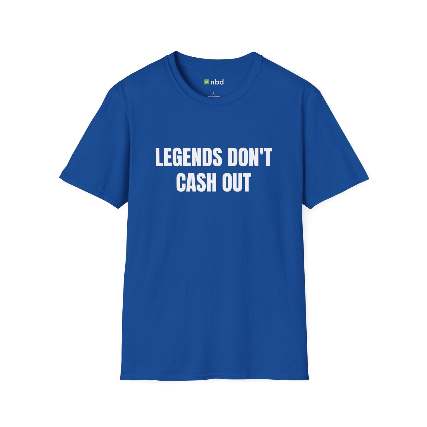 Legends Don’t Cash Out T-Shirt – Bold Sports Betting Tee for Gamblers