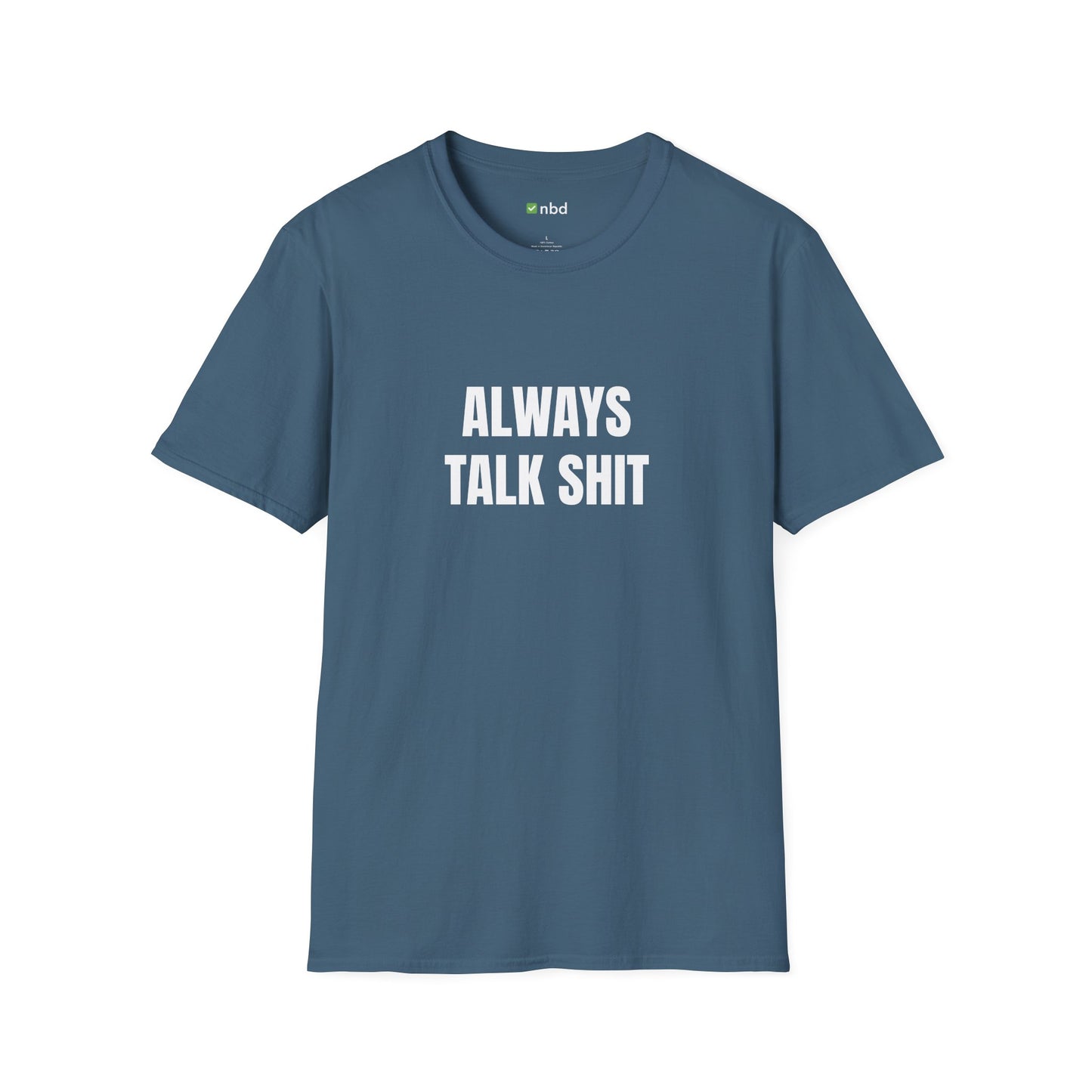 Always Talk Shit T-Shirt – Bold and Funny Sports Betting Tee