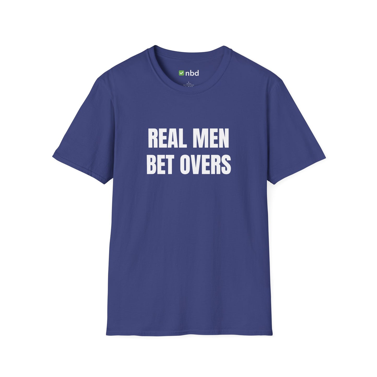 Real Men Bet Overs T-Shirt – Premium Sports Betting Tee for Gamblers