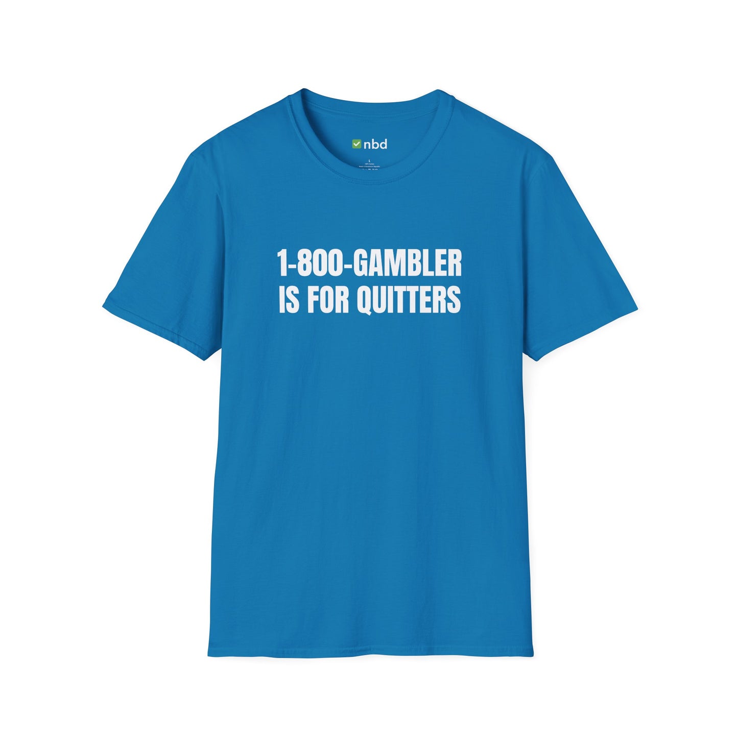 1-800-GAMBLER Is for Quitters T-Shirt – Funny Sports Betting Tee for Gamblers