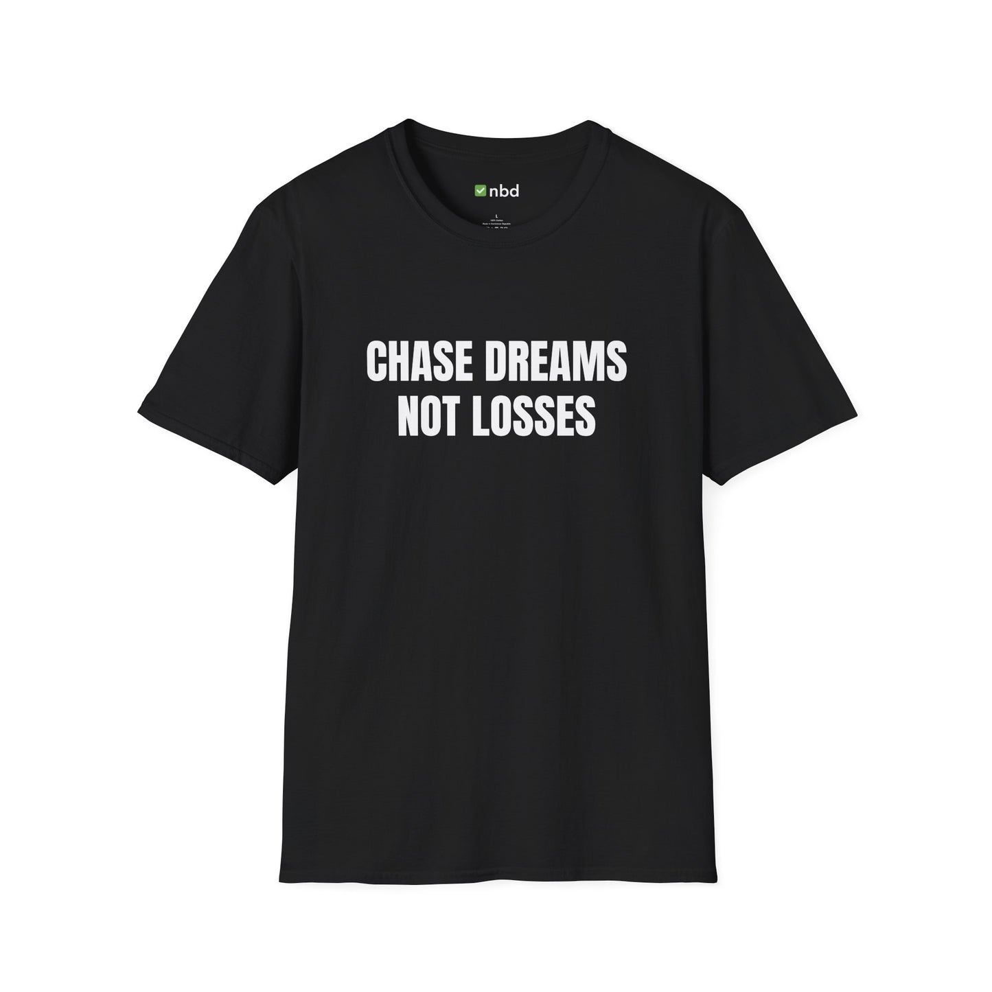 Chase Dreams, Not Losses T-Shirt – Inspirational Sports Betting Apparel