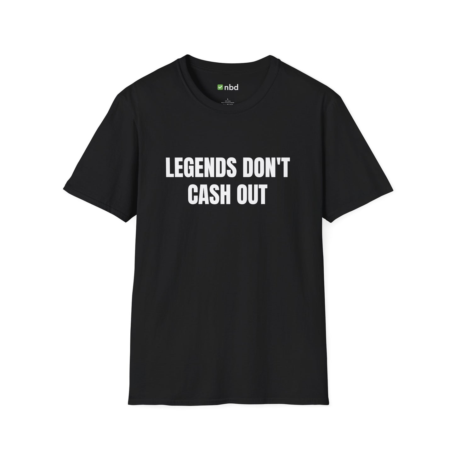 Legends Don’t Cash Out T-Shirt – Bold Sports Betting Tee for Gamblers