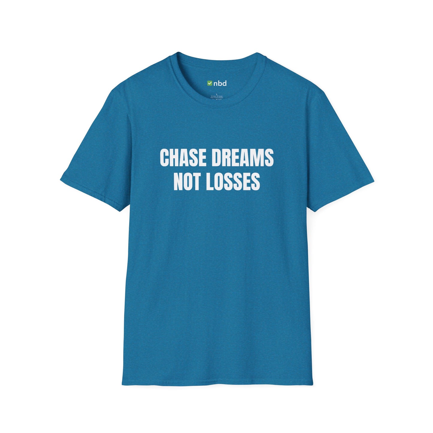 Chase Dreams, Not Losses T-Shirt – Inspirational Sports Betting Apparel