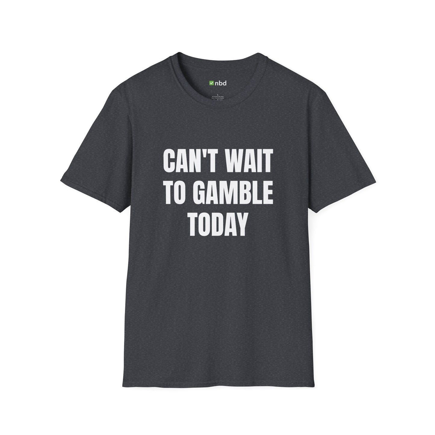 Can’t Wait to Gamble Today T-Shirt – Funny Sports Betting Apparel