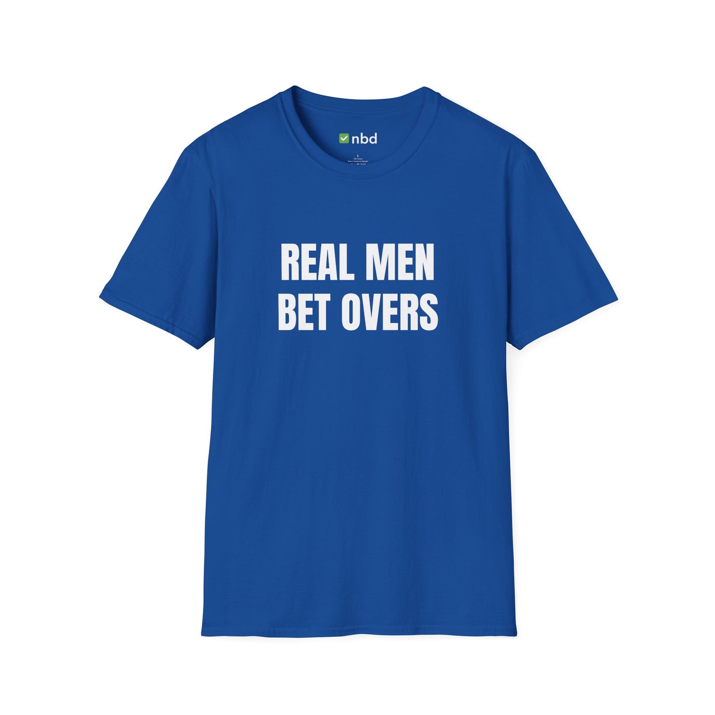 Real Men Bet Overs T-Shirt – Premium Sports Betting Tee for Gamblers