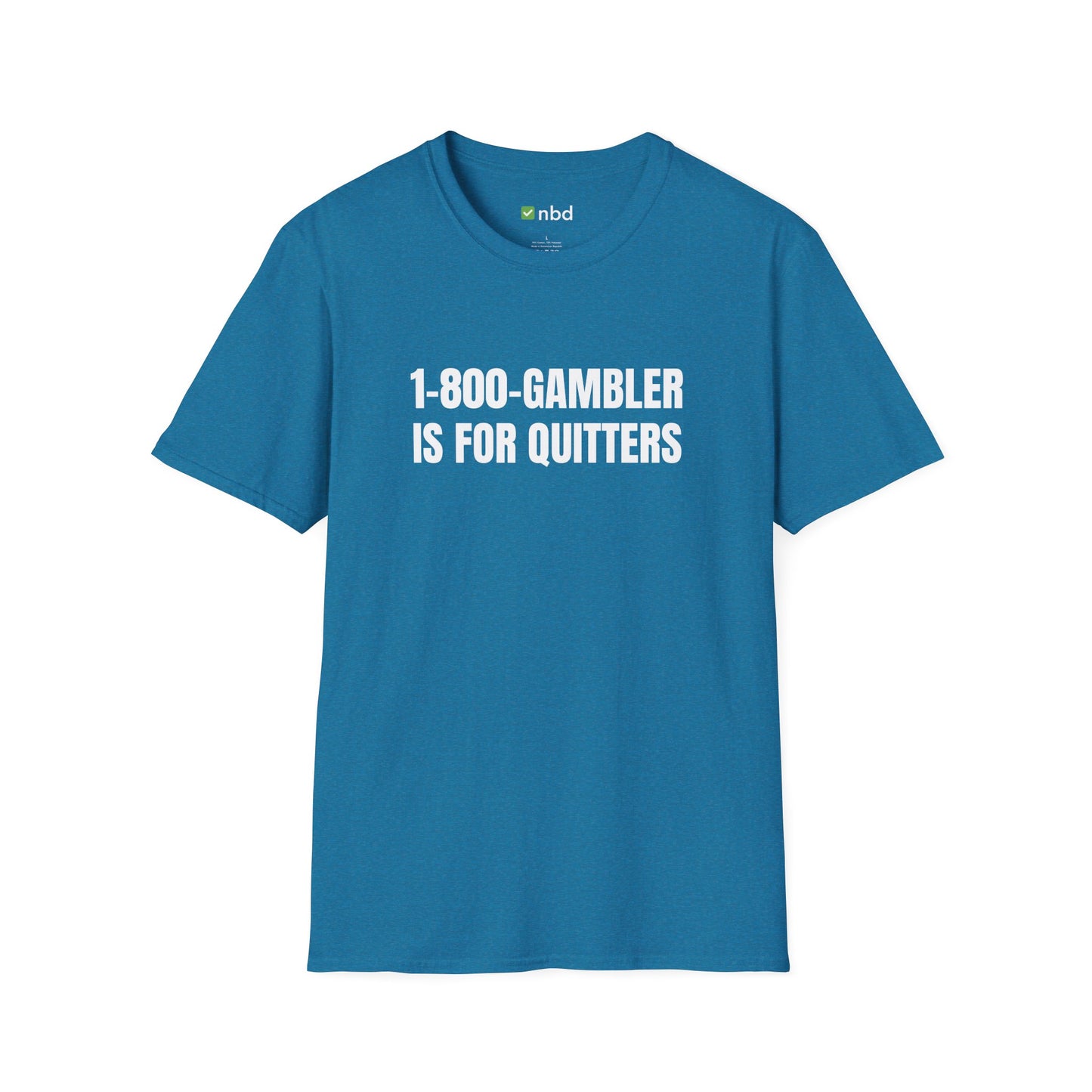 1-800-GAMBLER Is for Quitters T-Shirt – Funny Sports Betting Tee for Gamblers