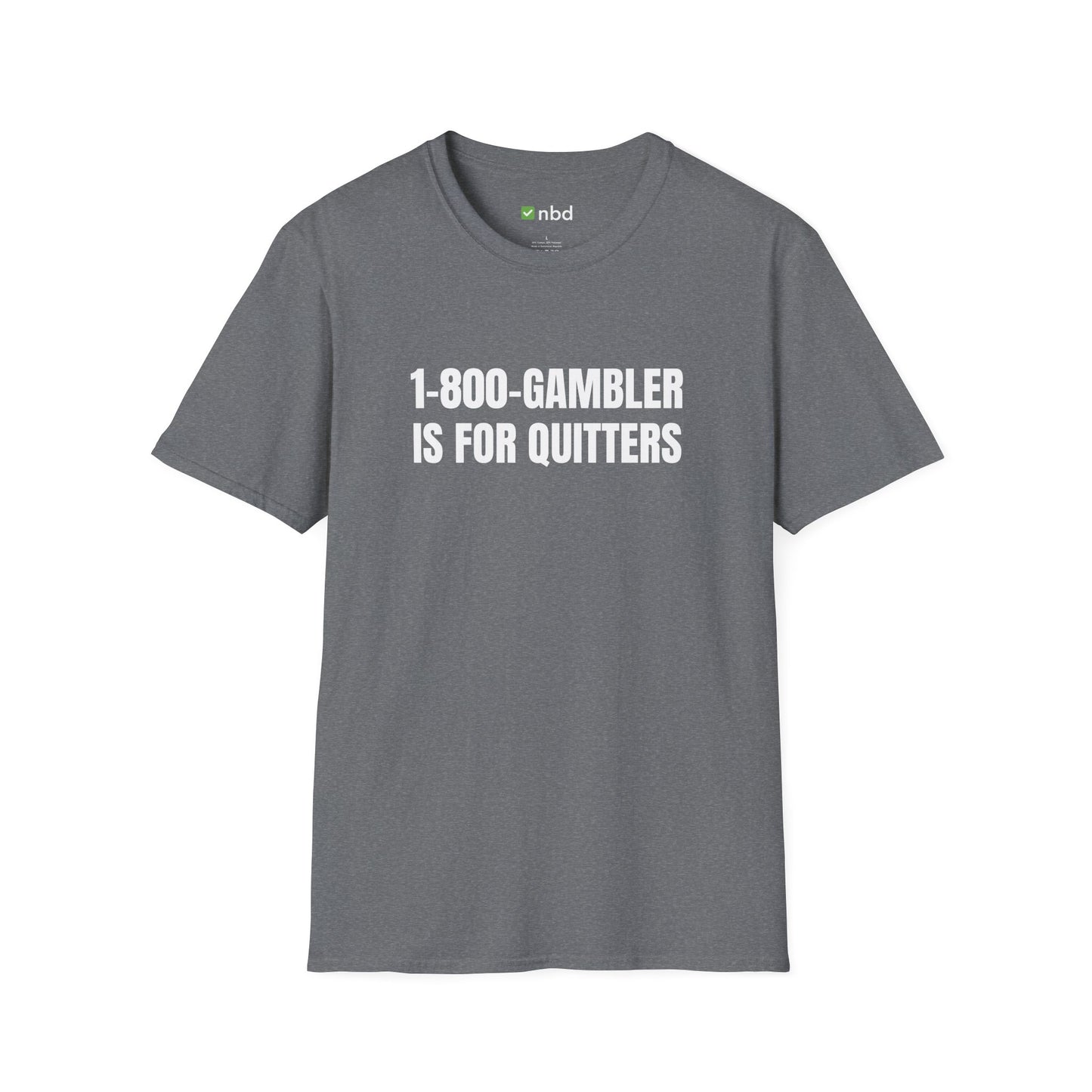 1-800-GAMBLER Is for Quitters T-Shirt – Funny Sports Betting Tee for Gamblers