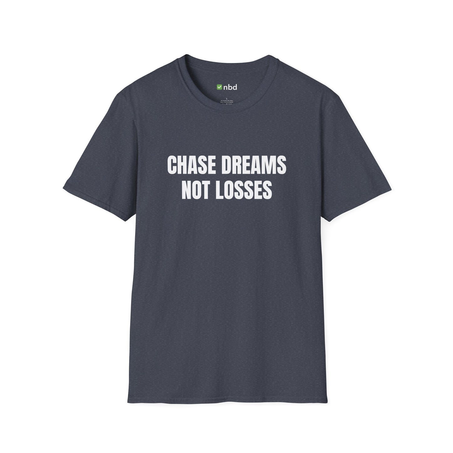 Chase Dreams, Not Losses T-Shirt – Inspirational Sports Betting Apparel