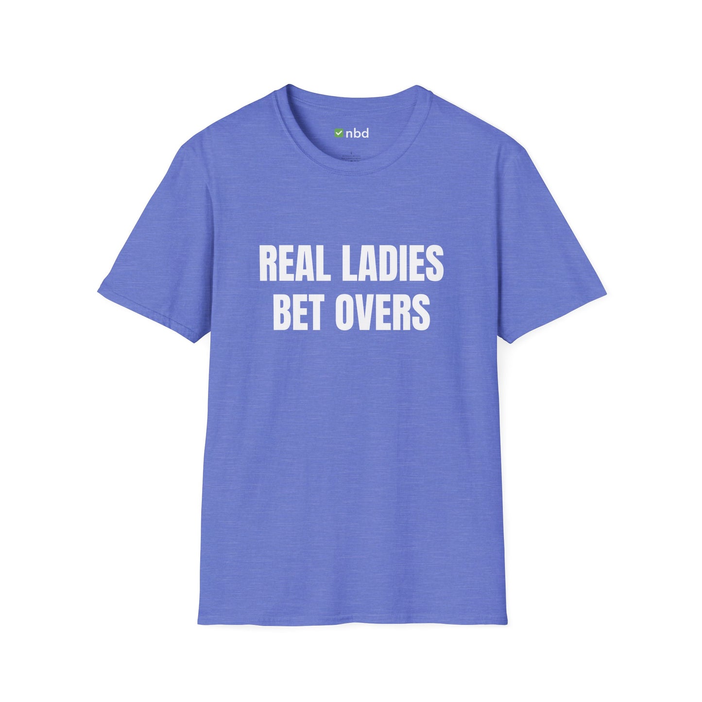 Real Ladies Bet Overs T-Shirt – Bold and Stylish Sports Betting Tee