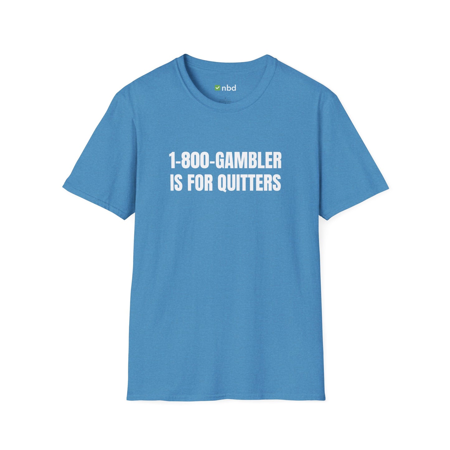 1-800-GAMBLER Is for Quitters T-Shirt – Funny Sports Betting Tee for Gamblers