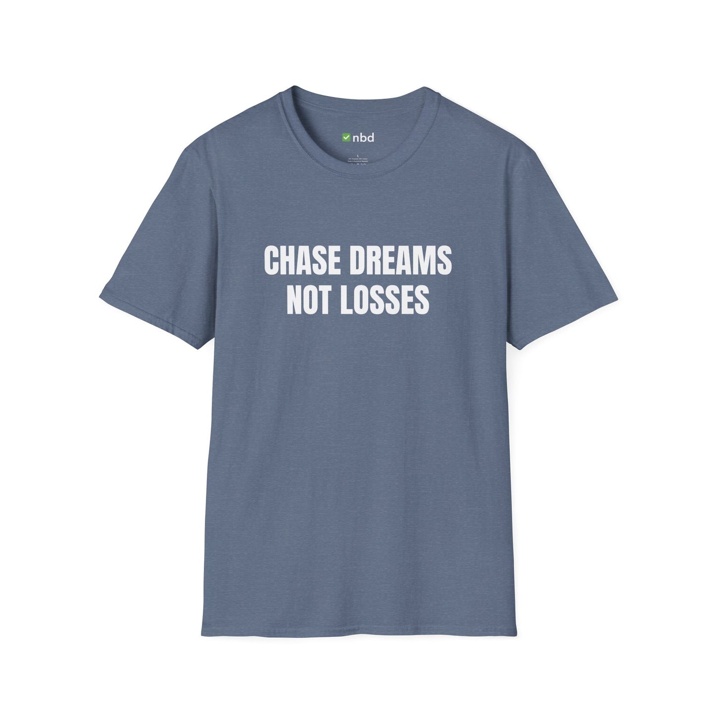 Chase Dreams, Not Losses T-Shirt – Inspirational Sports Betting Apparel