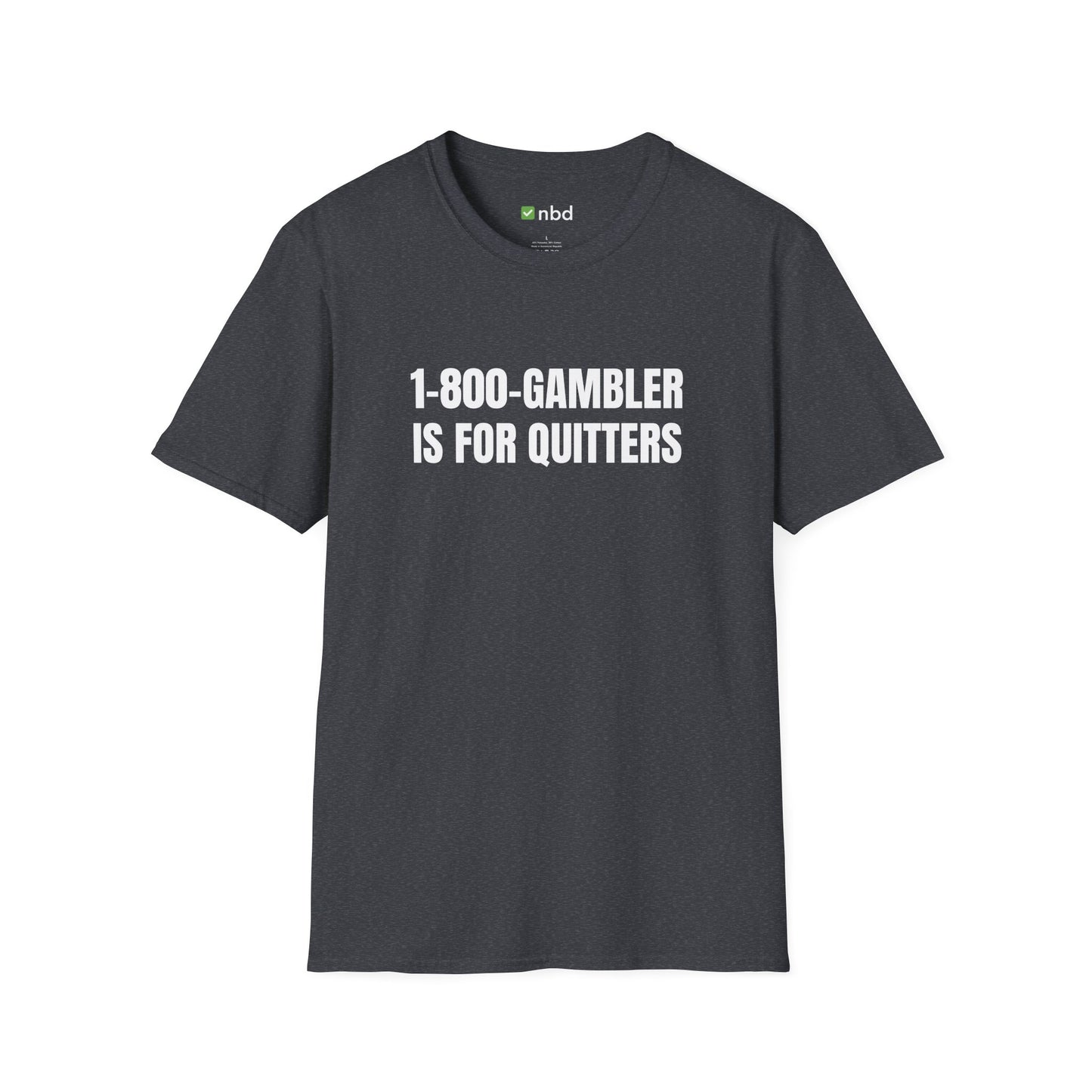 1-800-GAMBLER Is for Quitters T-Shirt – Funny Sports Betting Tee for Gamblers
