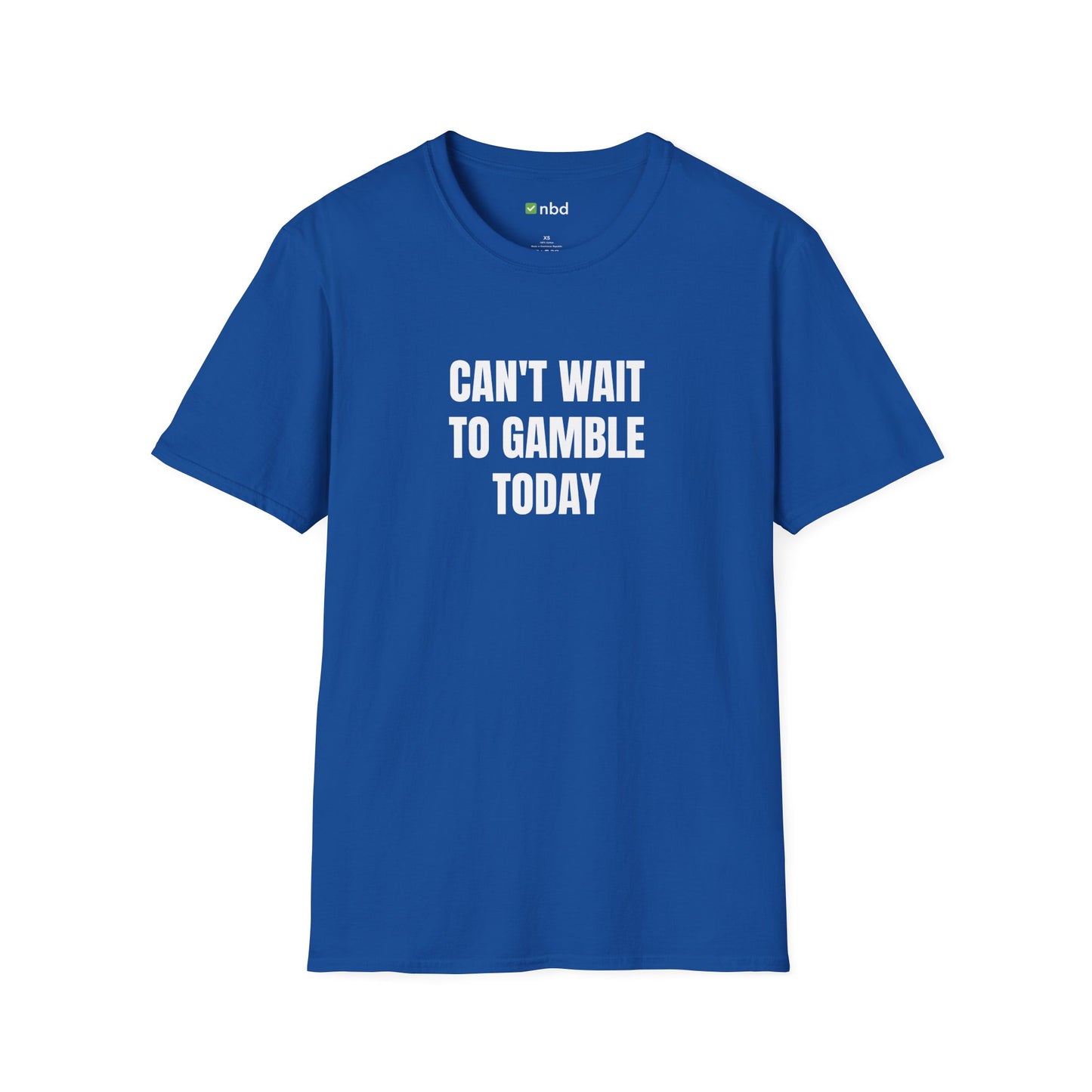 Can’t Wait to Gamble Today T-Shirt – Funny Sports Betting Apparel
