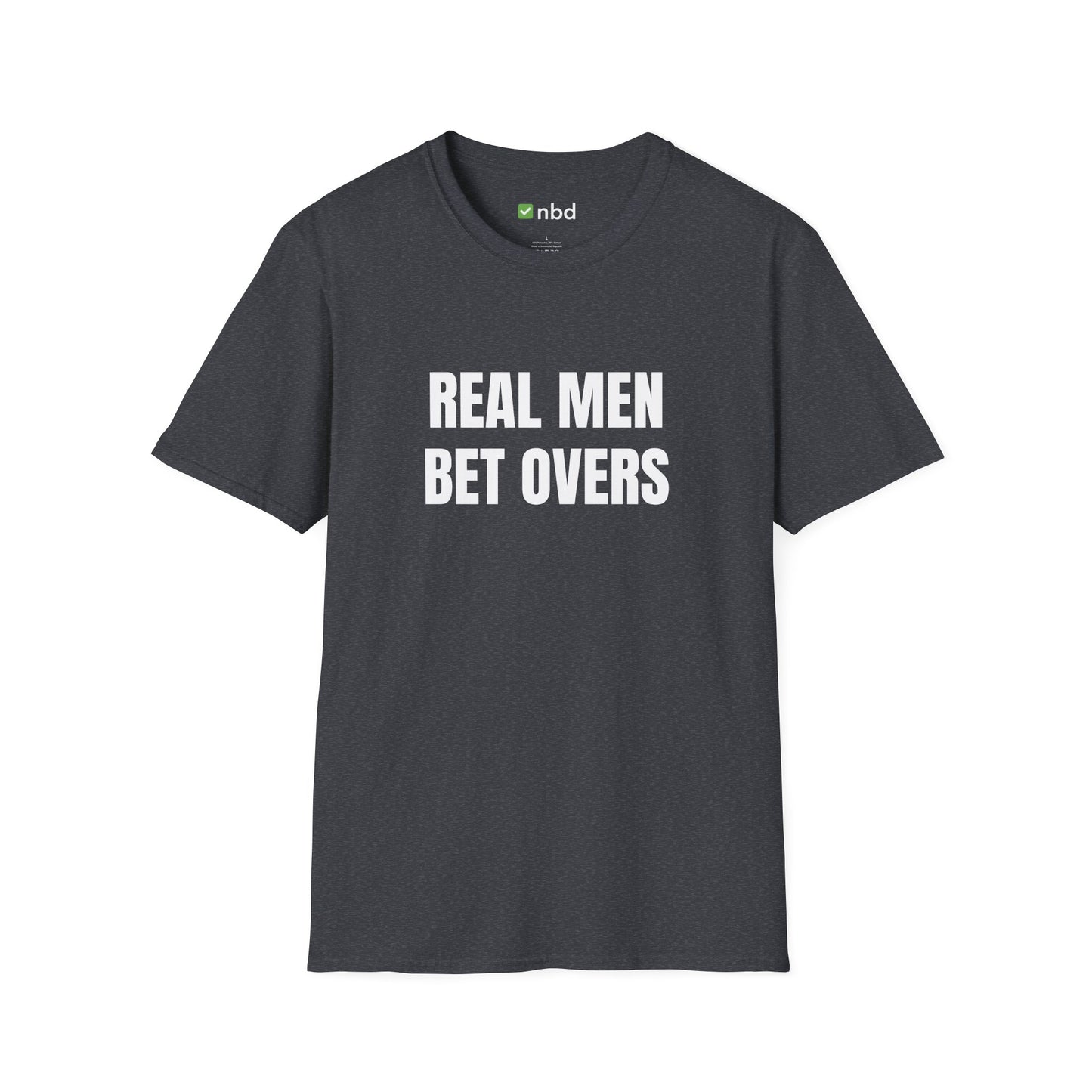 Real Men Bet Overs T-Shirt – Premium Sports Betting Tee for Gamblers