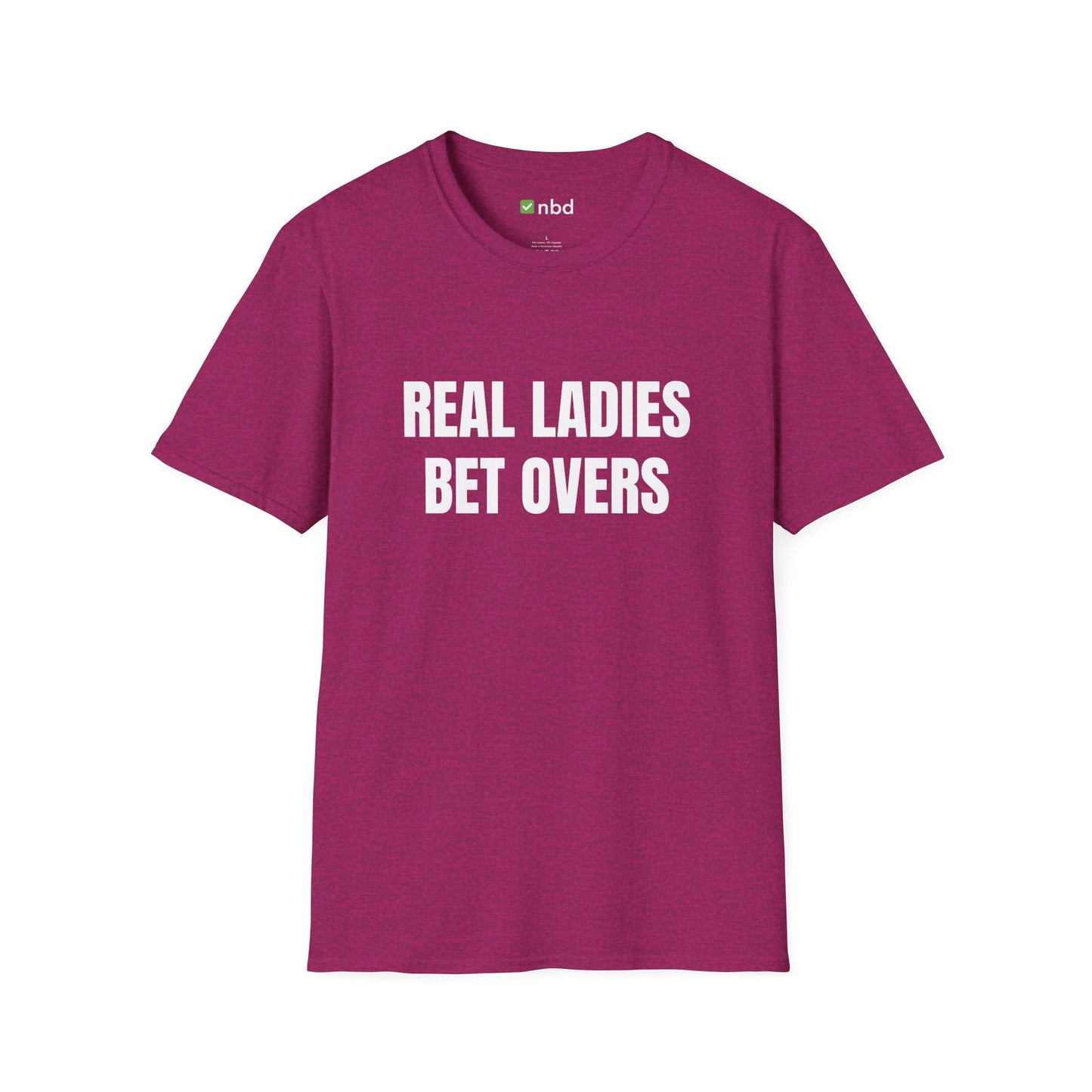 Real Ladies Bet Overs T-Shirt – Bold and Stylish Sports Betting Tee