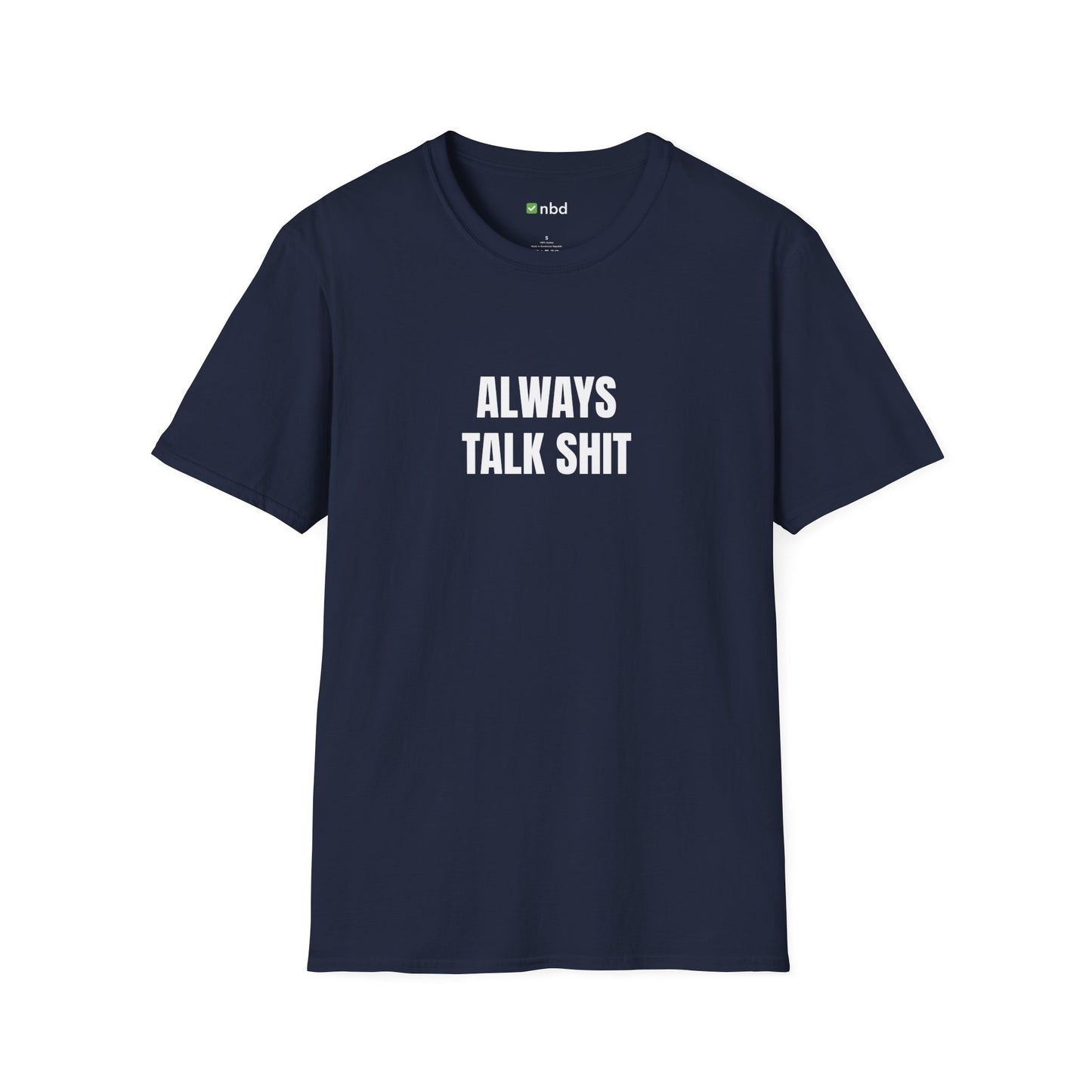 Always Talk Shit T-Shirt – Bold and Funny Sports Betting Tee