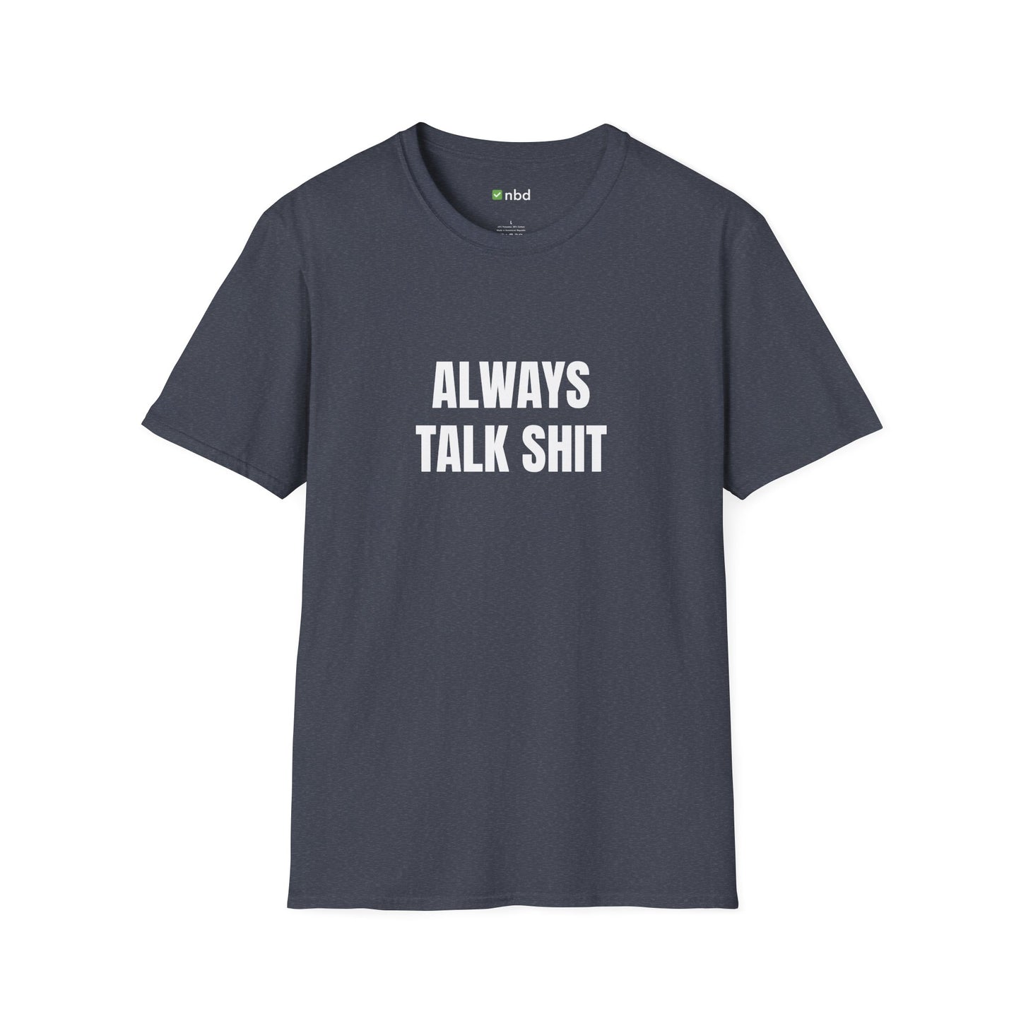 Always Talk Shit T-Shirt – Bold and Funny Sports Betting Tee