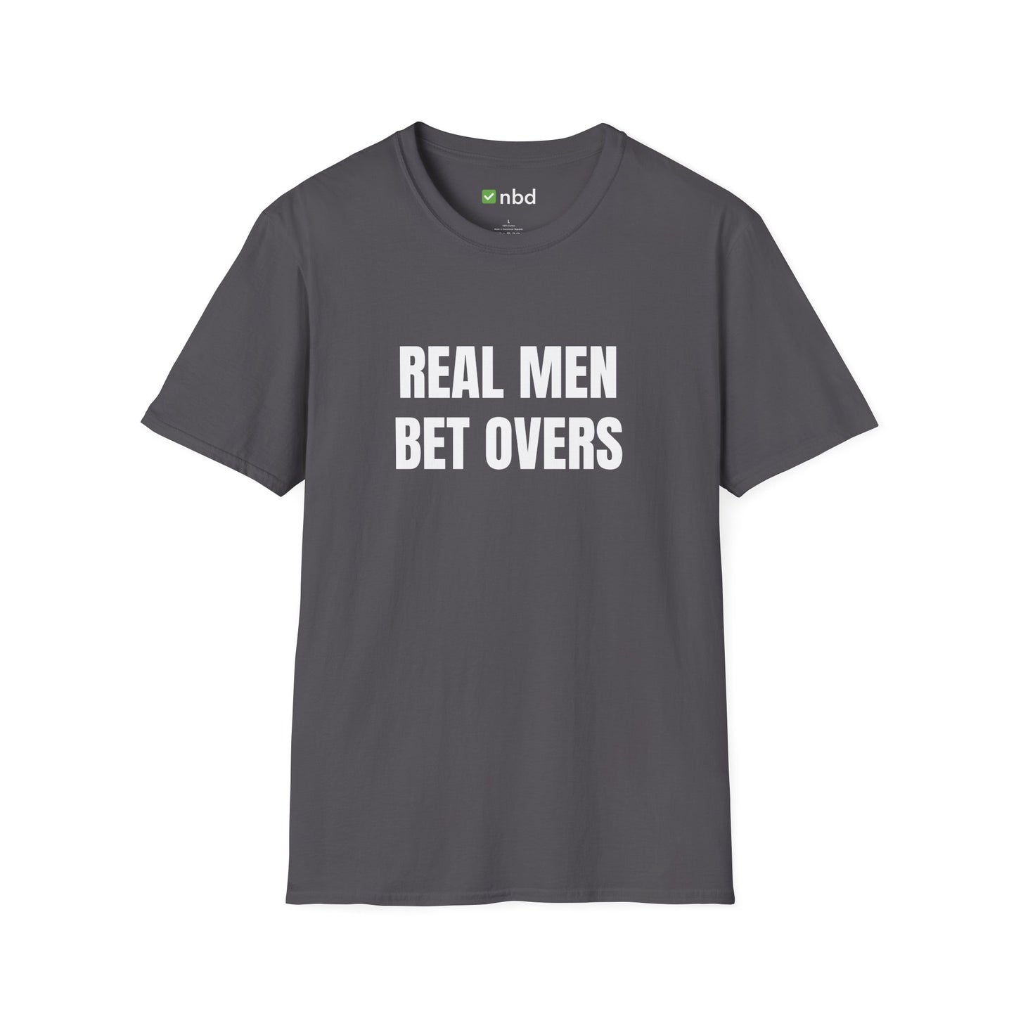 Real Men Bet Overs T-Shirt – Premium Sports Betting Tee for Gamblers
