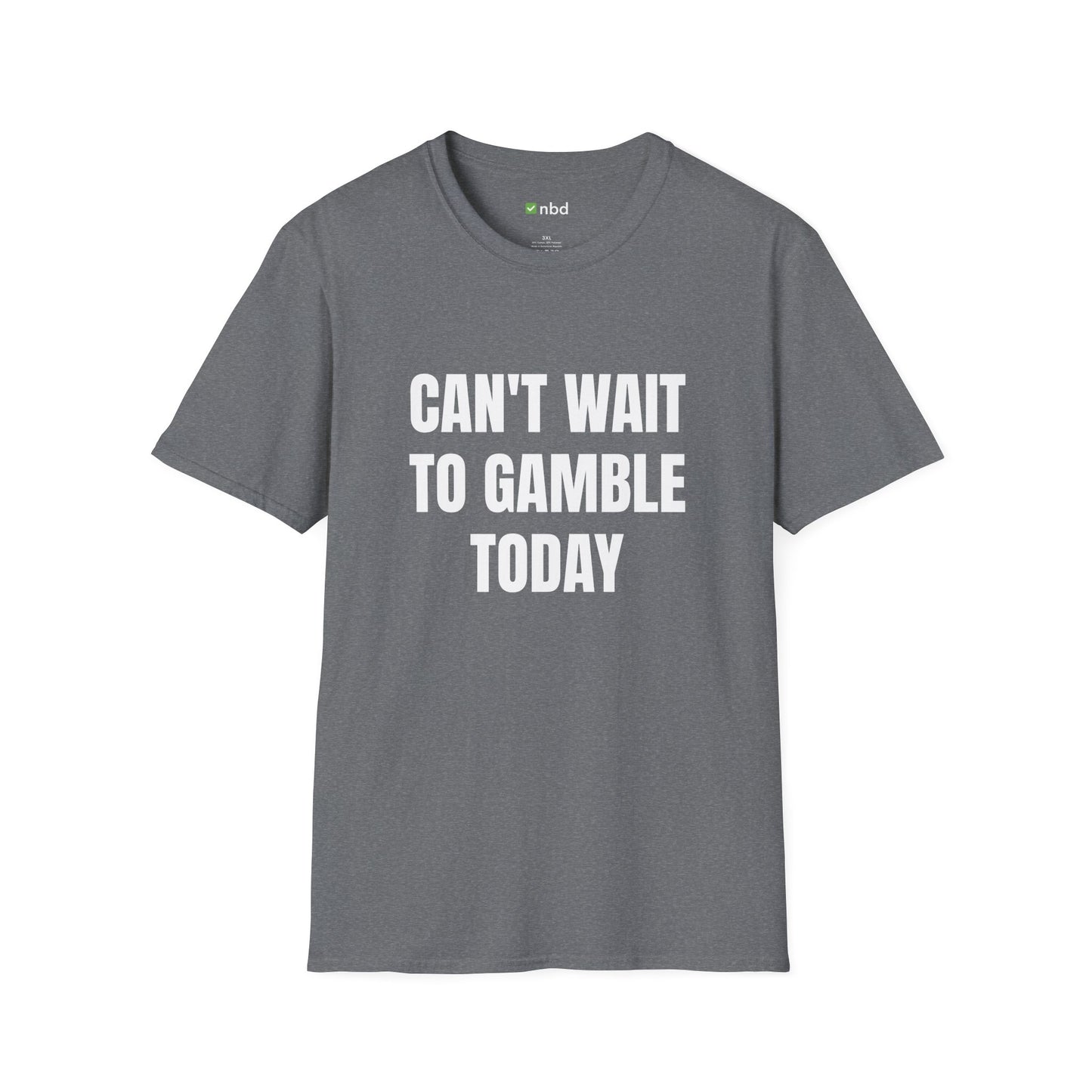 Can’t Wait to Gamble Today T-Shirt – Funny Sports Betting Apparel
