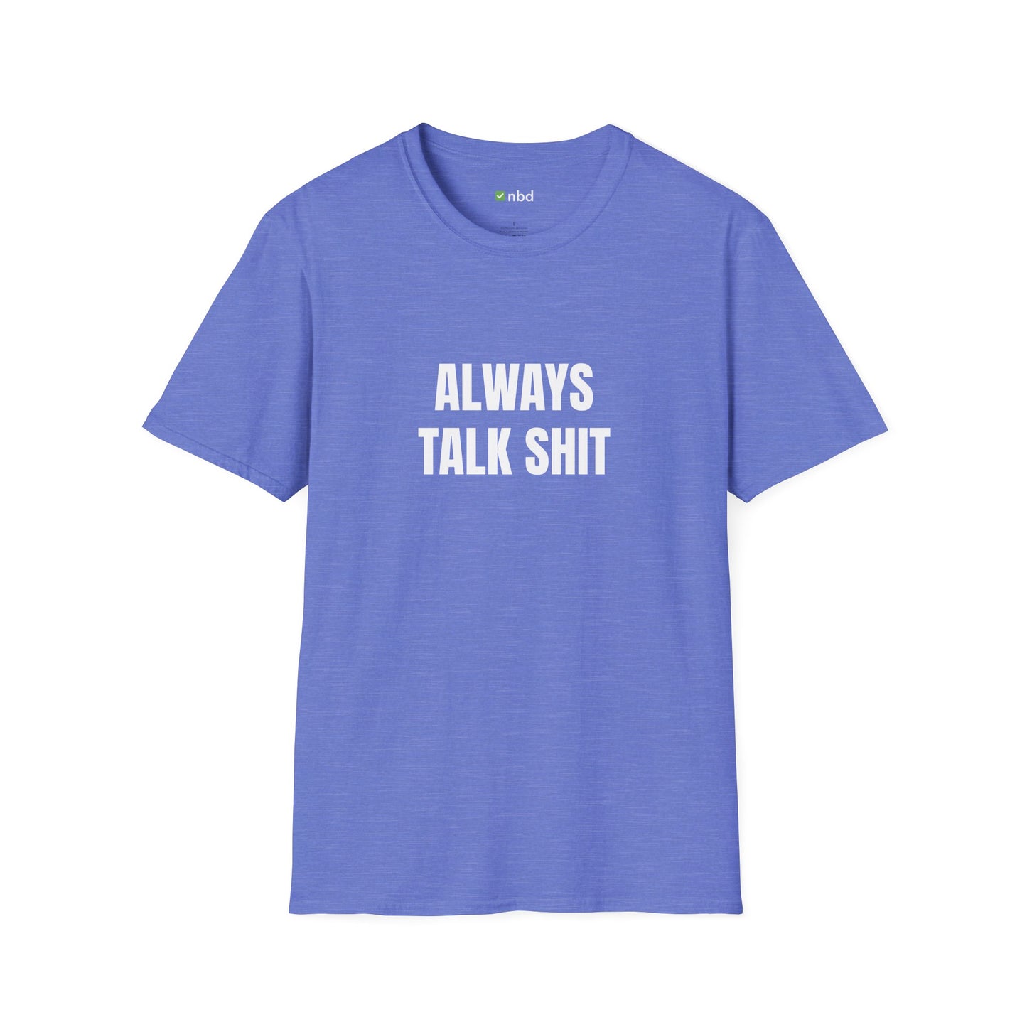 Always Talk Shit T-Shirt – Bold and Funny Sports Betting Tee