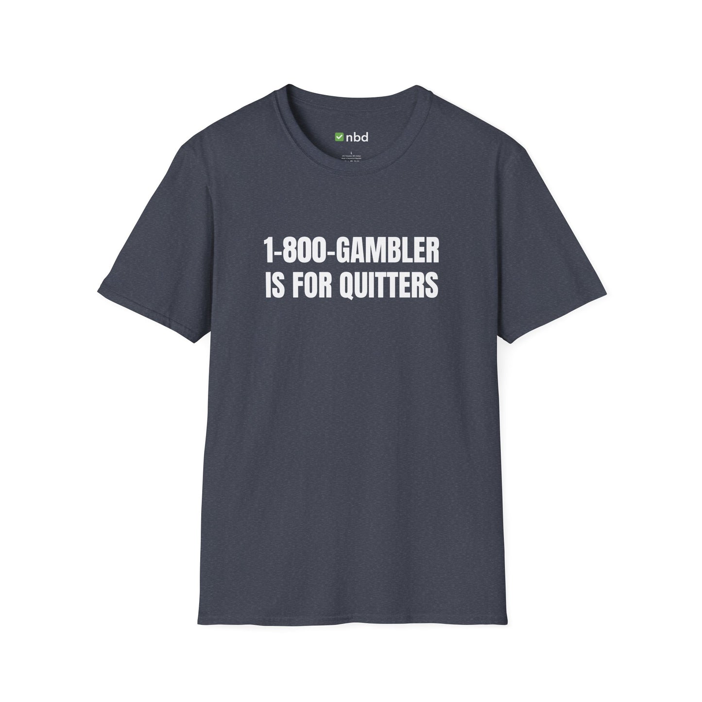 1-800-GAMBLER Is for Quitters T-Shirt – Funny Sports Betting Tee for Gamblers