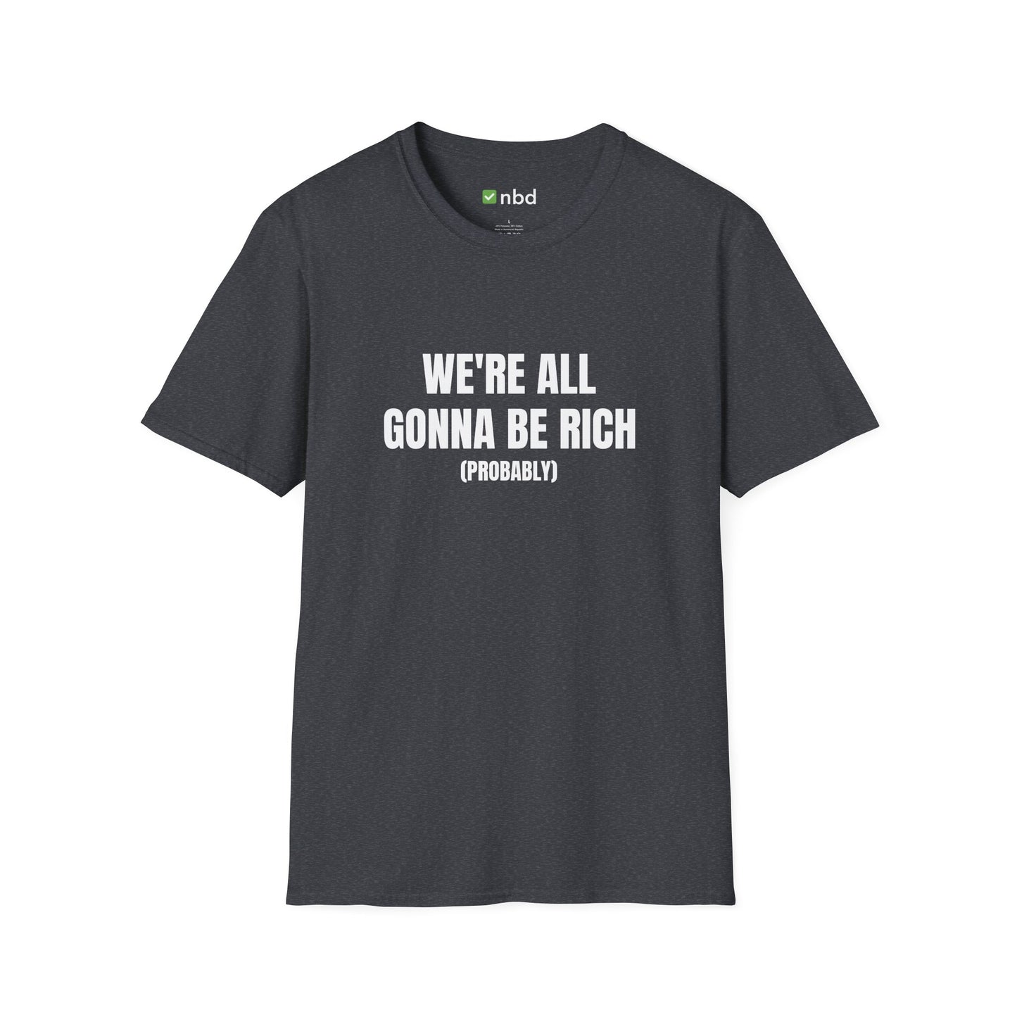 We’re All Gonna Be Rich T-Shirt – Funny and Motivational Sports Betting Tee