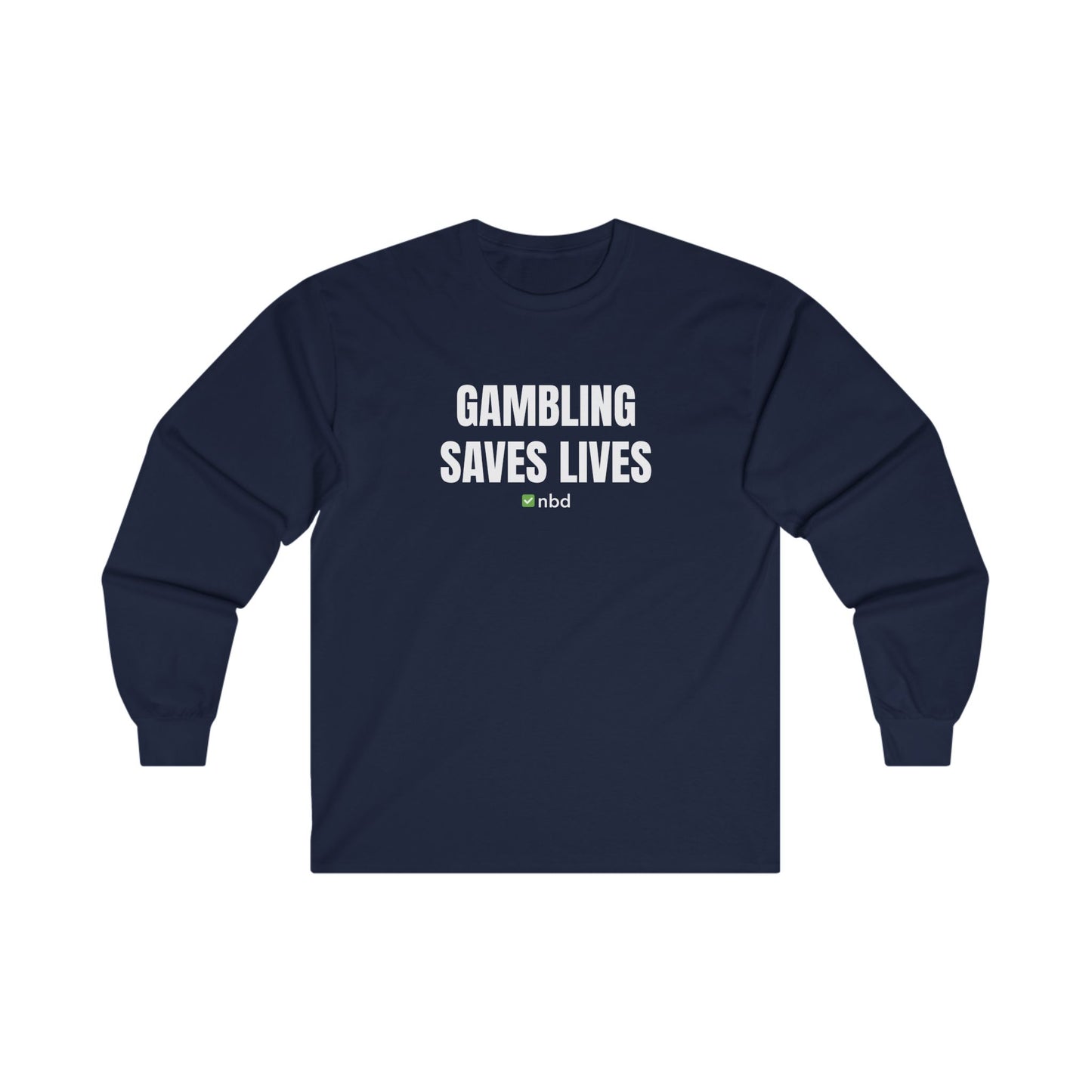 Gambling Saves Lives Long Sleeve T-Shirt – Funny and Comfortable Sports Betting Tee