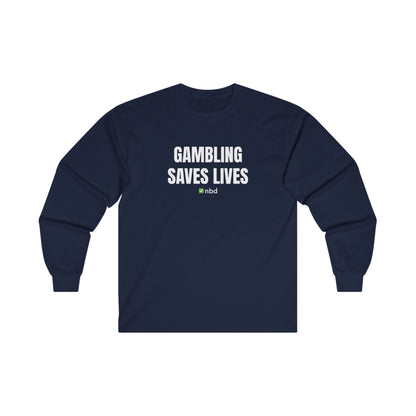 Gambling Saves Lives Long Sleeve T-Shirt – Funny and Comfortable Sports Betting Tee