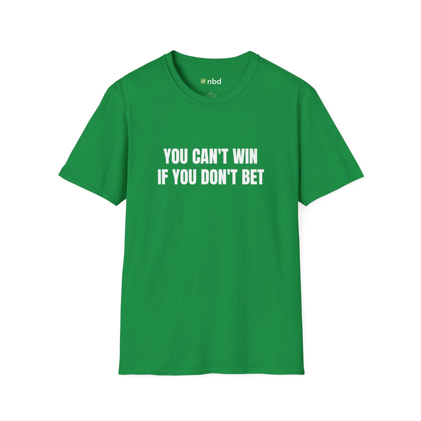 You Can’t Win If You Don’t Bet T-Shirt – Bold and Motivational Sports Betting Tee