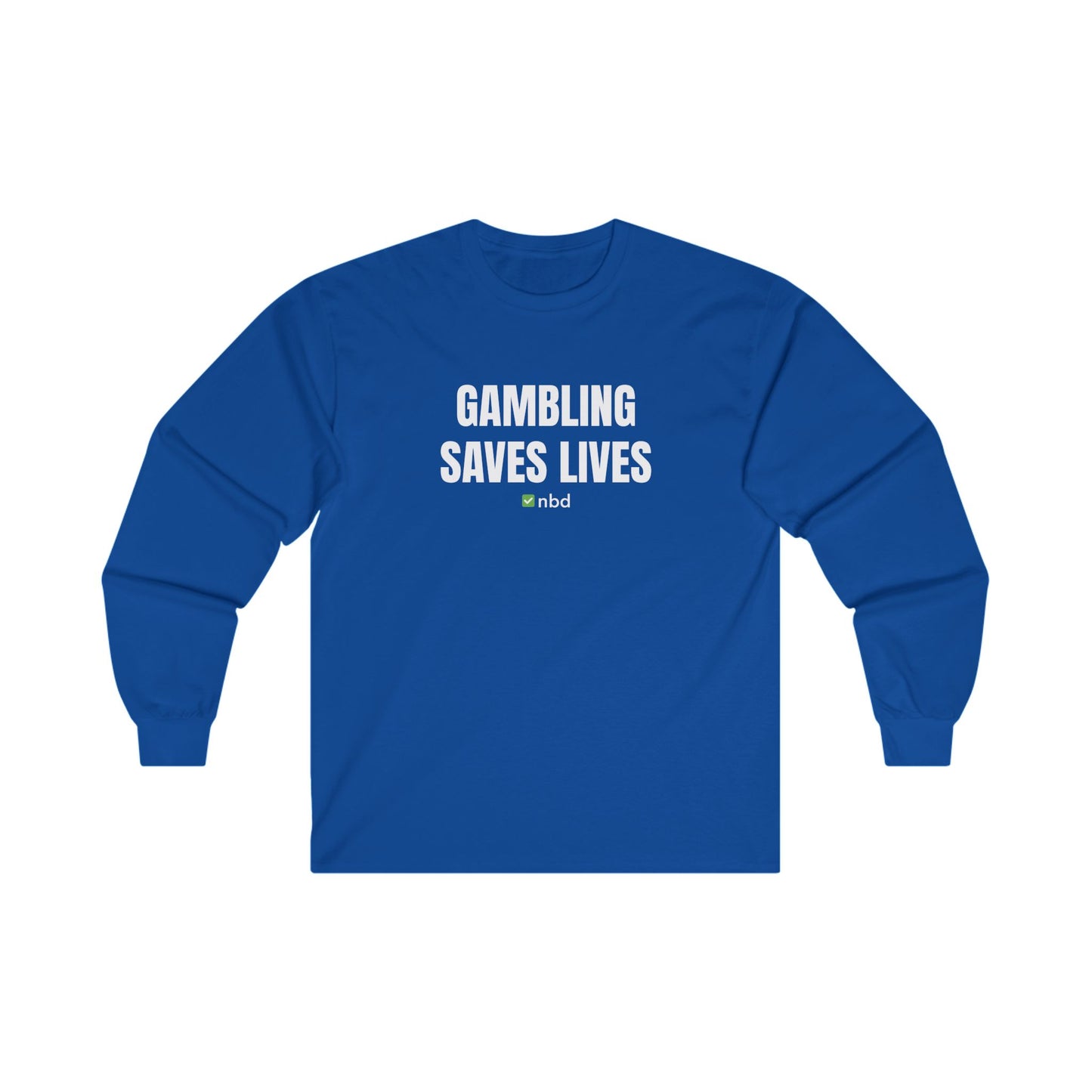 Gambling Saves Lives Long Sleeve T-Shirt – Funny and Comfortable Sports Betting Tee