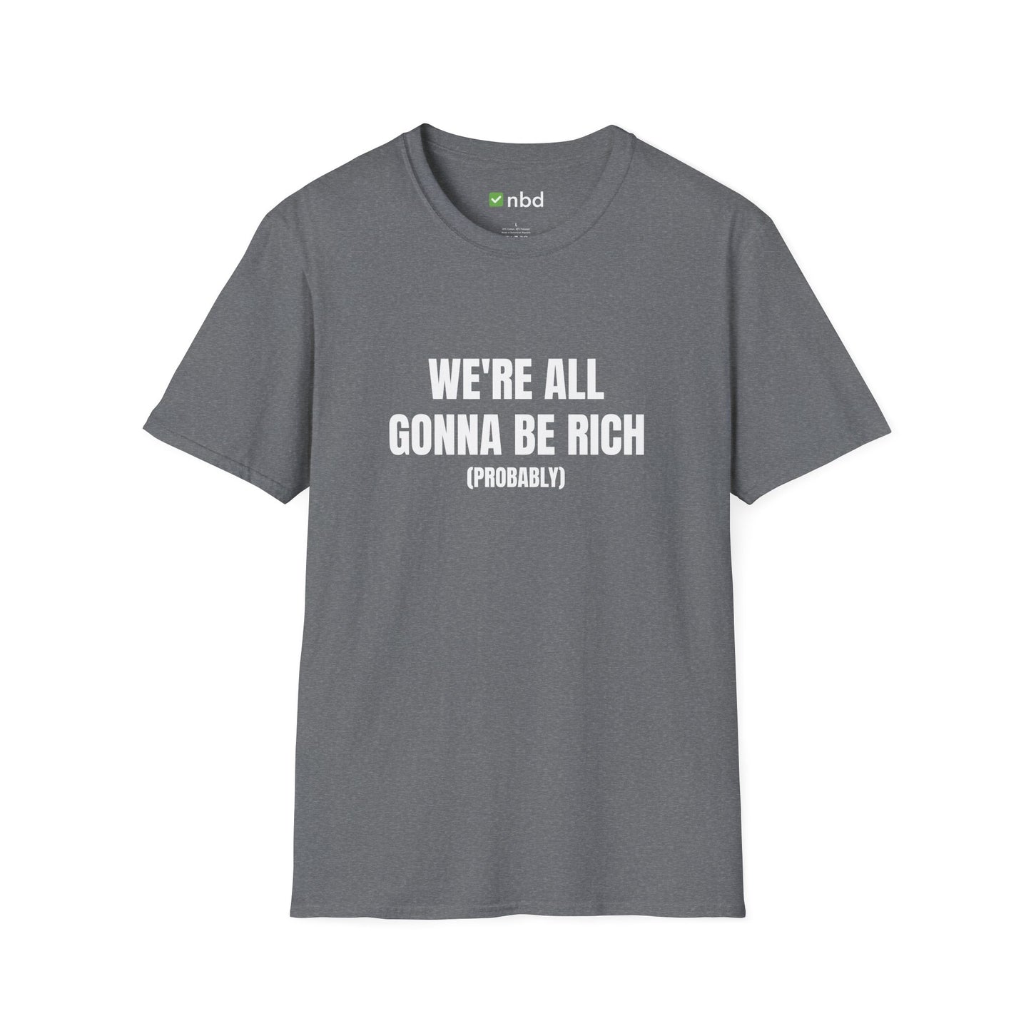 We’re All Gonna Be Rich T-Shirt – Funny and Motivational Sports Betting Tee