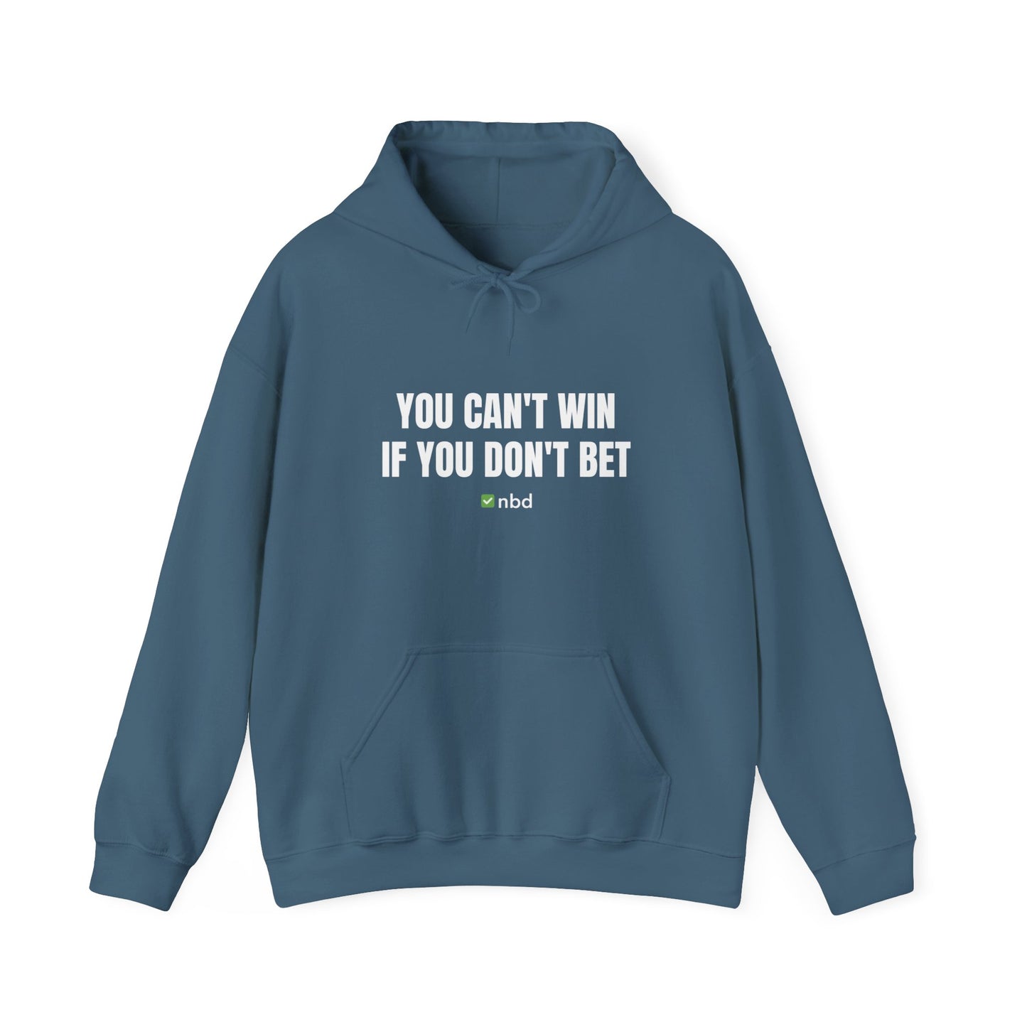 You Can’t Win If You Don’t Bet Hoodie – Motivational Sports Betting Apparel