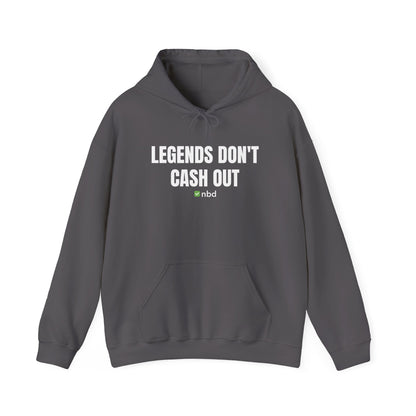 Legends Don’t Cash Out Hoodie – Bold and Stylish Sports Betting Apparel