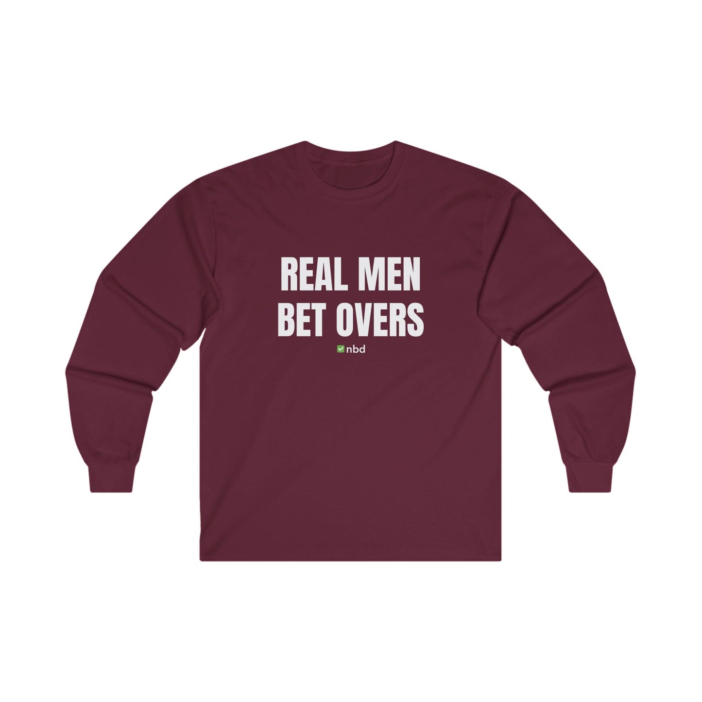 Real Men Bet Overs Long Sleeve T-Shirt – Bold and Stylish Sports Betting Apparel