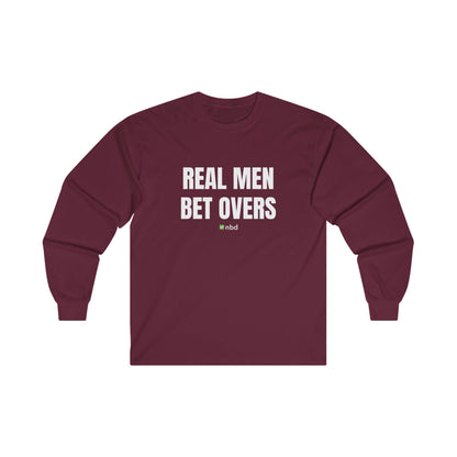 Real Men Bet Overs Long Sleeve T-Shirt – Bold and Stylish Sports Betting Apparel