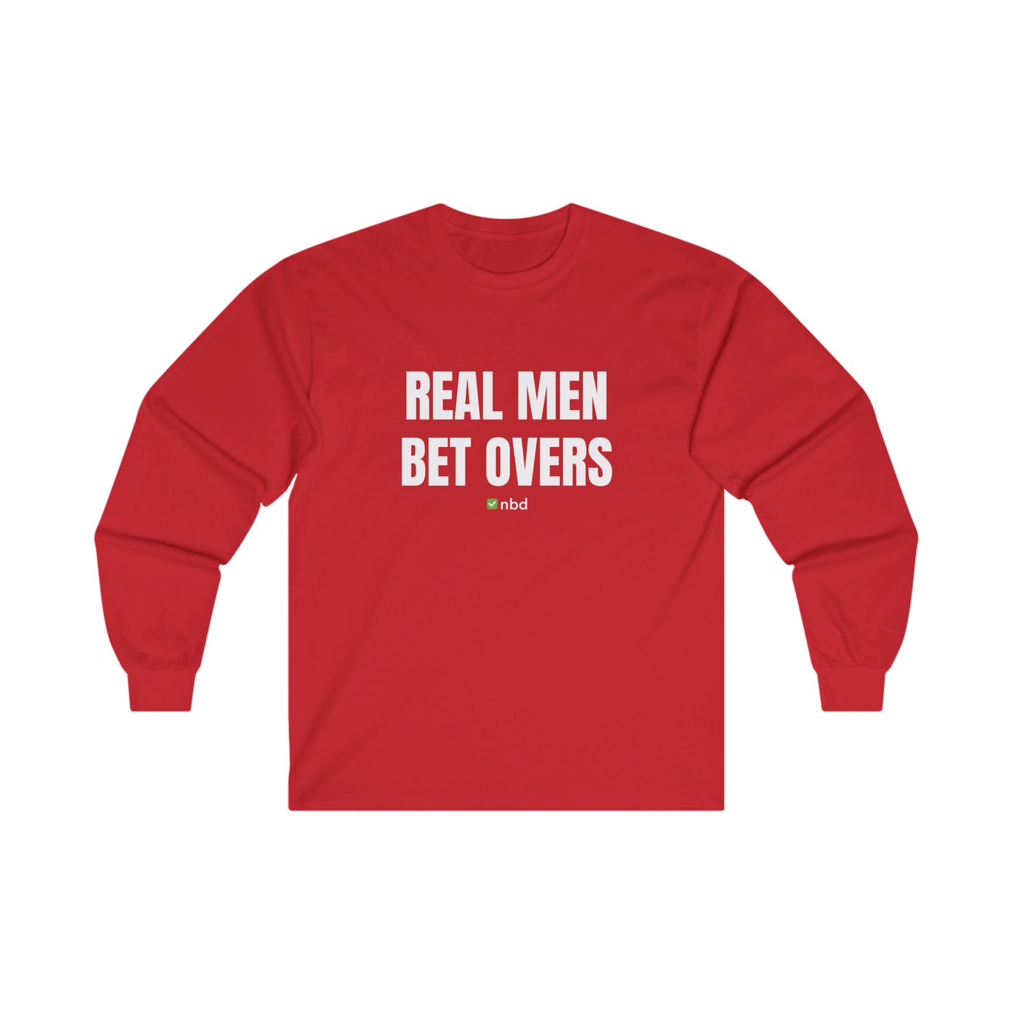 Real Men Bet Overs Long Sleeve T-Shirt – Bold and Stylish Sports Betting Apparel