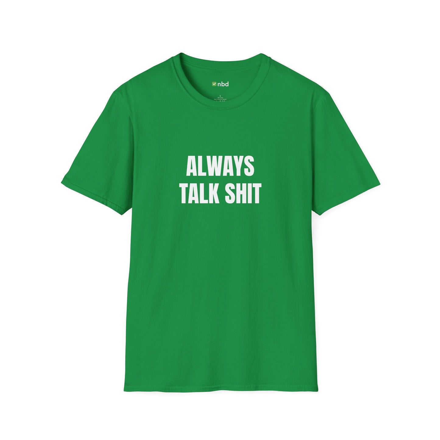 Always Talk Shit T-Shirt – Bold and Funny Sports Betting Tee