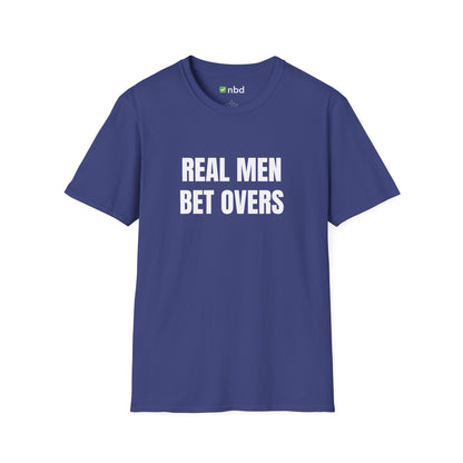 Real Men Bet Overs T-Shirt – Premium Sports Betting Tee for Gamblers