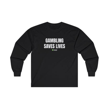 Gambling Saves Lives Long Sleeve T-Shirt – Funny and Comfortable Sports Betting Tee