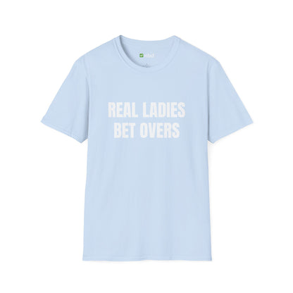 Real Ladies Bet Overs T-Shirt – Bold and Stylish Sports Betting Tee
