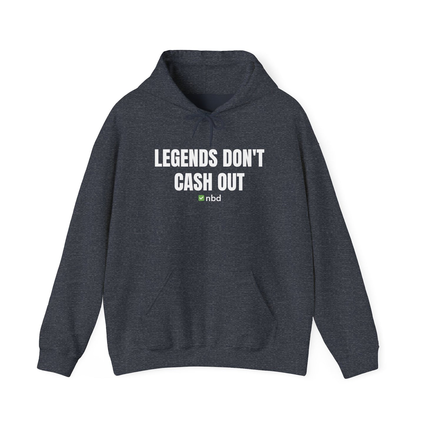 Legends Don’t Cash Out Hoodie – Bold and Stylish Sports Betting Apparel