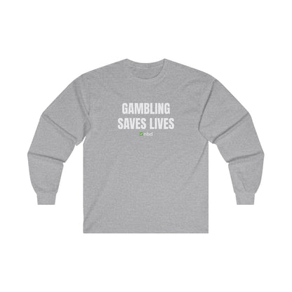 Gambling Saves Lives Long Sleeve T-Shirt – Funny and Comfortable Sports Betting Tee
