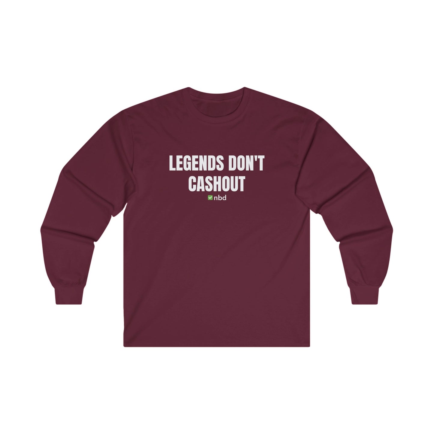 Legends Don’t Cash Out Long Sleeve T-Shirt – Bold and Comfortable Sports Betting Tee