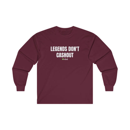 Legends Don’t Cash Out Long Sleeve T-Shirt – Bold and Comfortable Sports Betting Tee